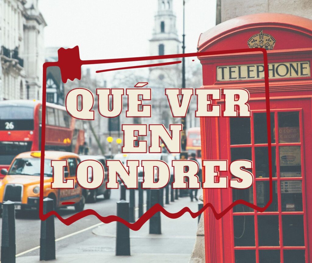 que ver en Londres